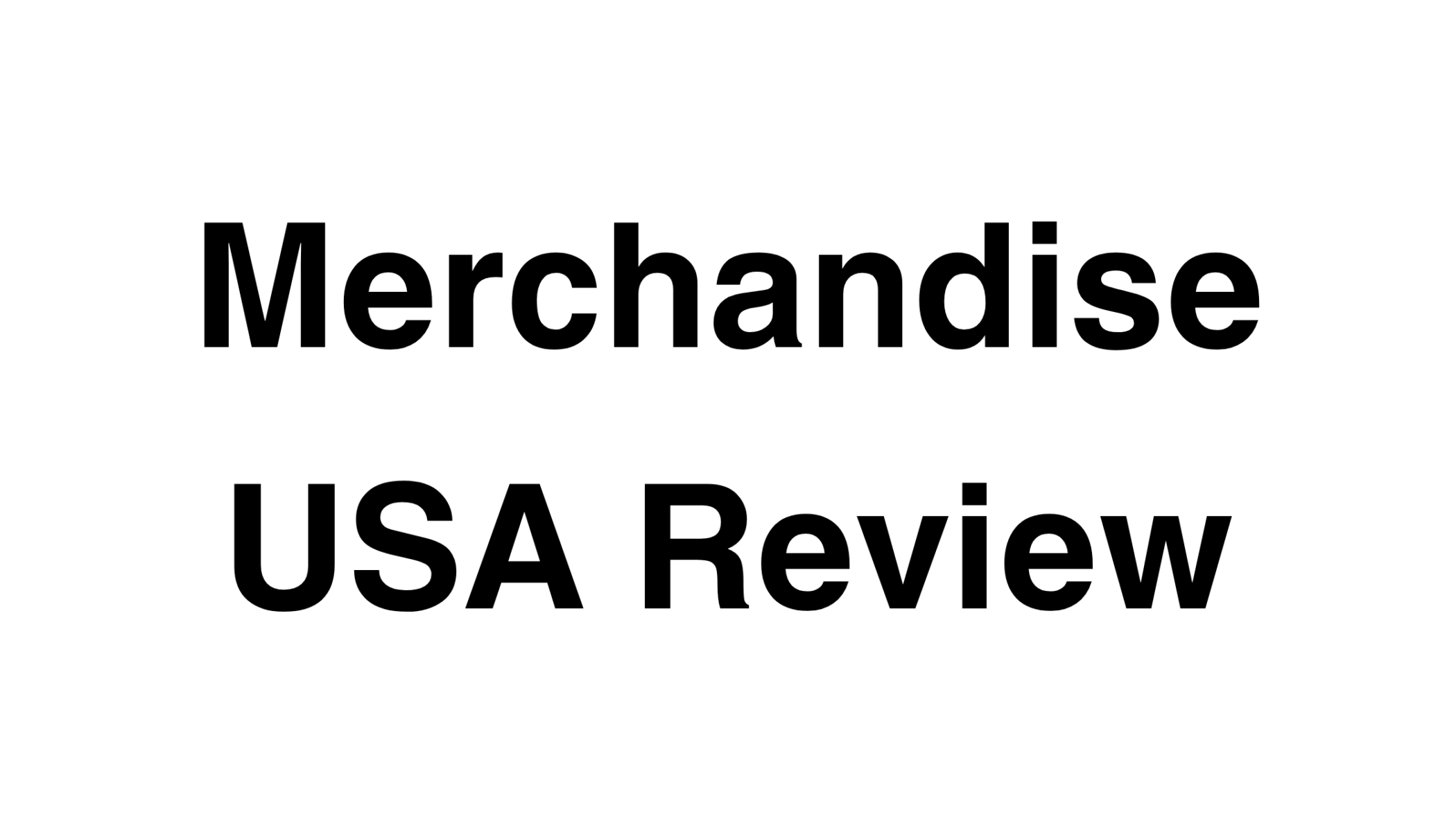 Merchandise USA Review