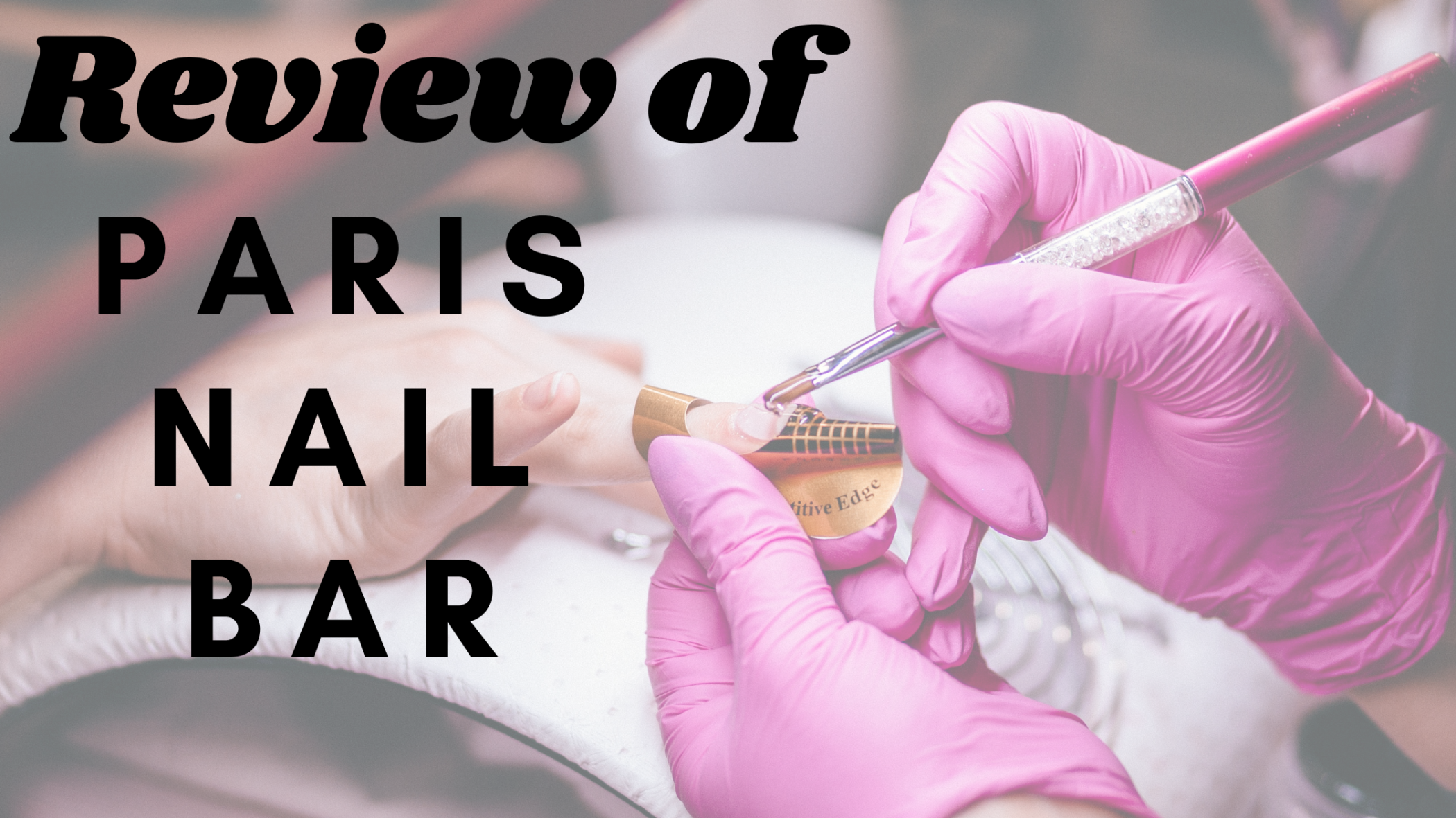 Review of Paris Nail Bar