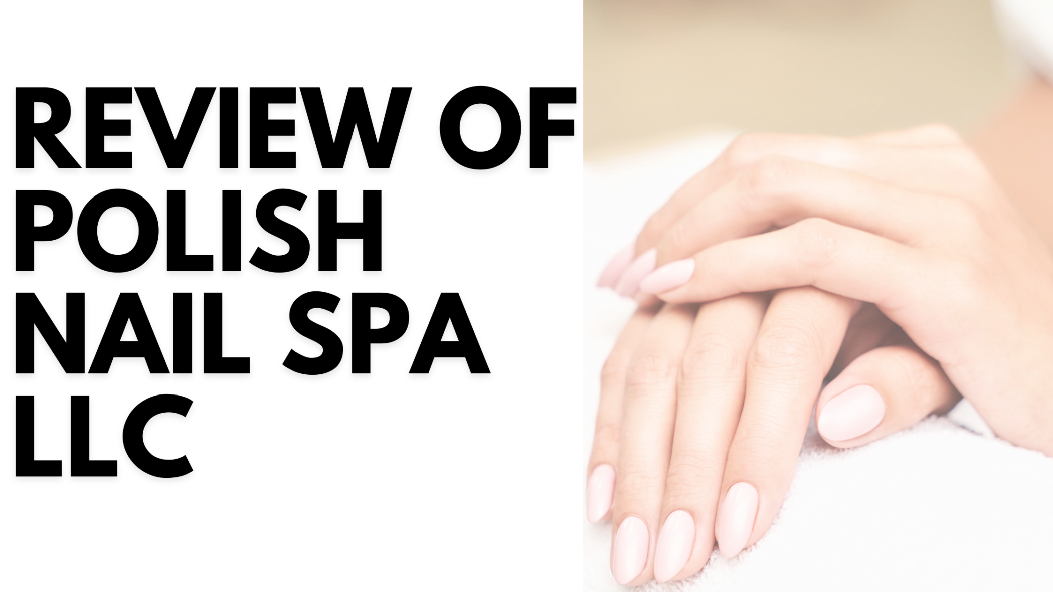 Review of Polish Nail Spa LLC