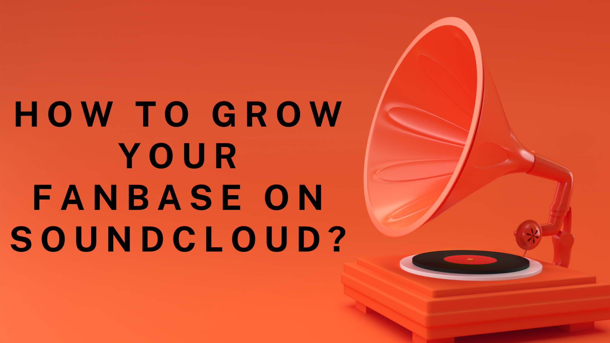 How to grow your fanbase on SoundCloud