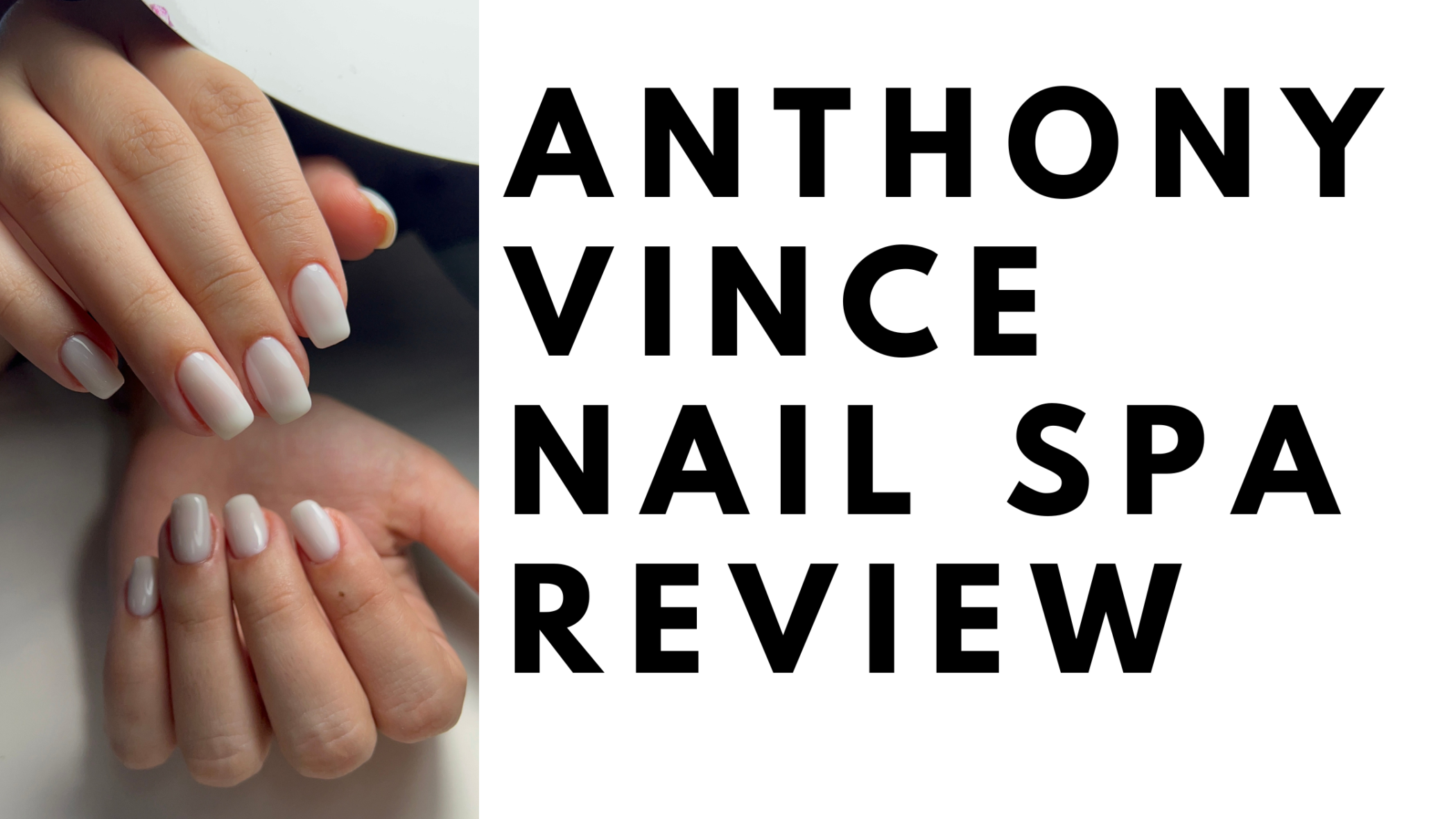 Anthony Vince Nail Spa Review