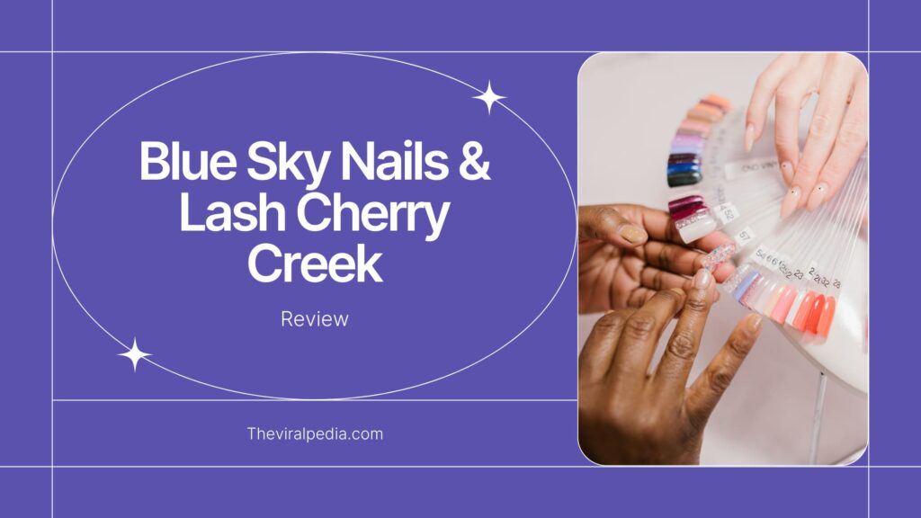 Blue Sky Nails & Lash Cherry Creek Review