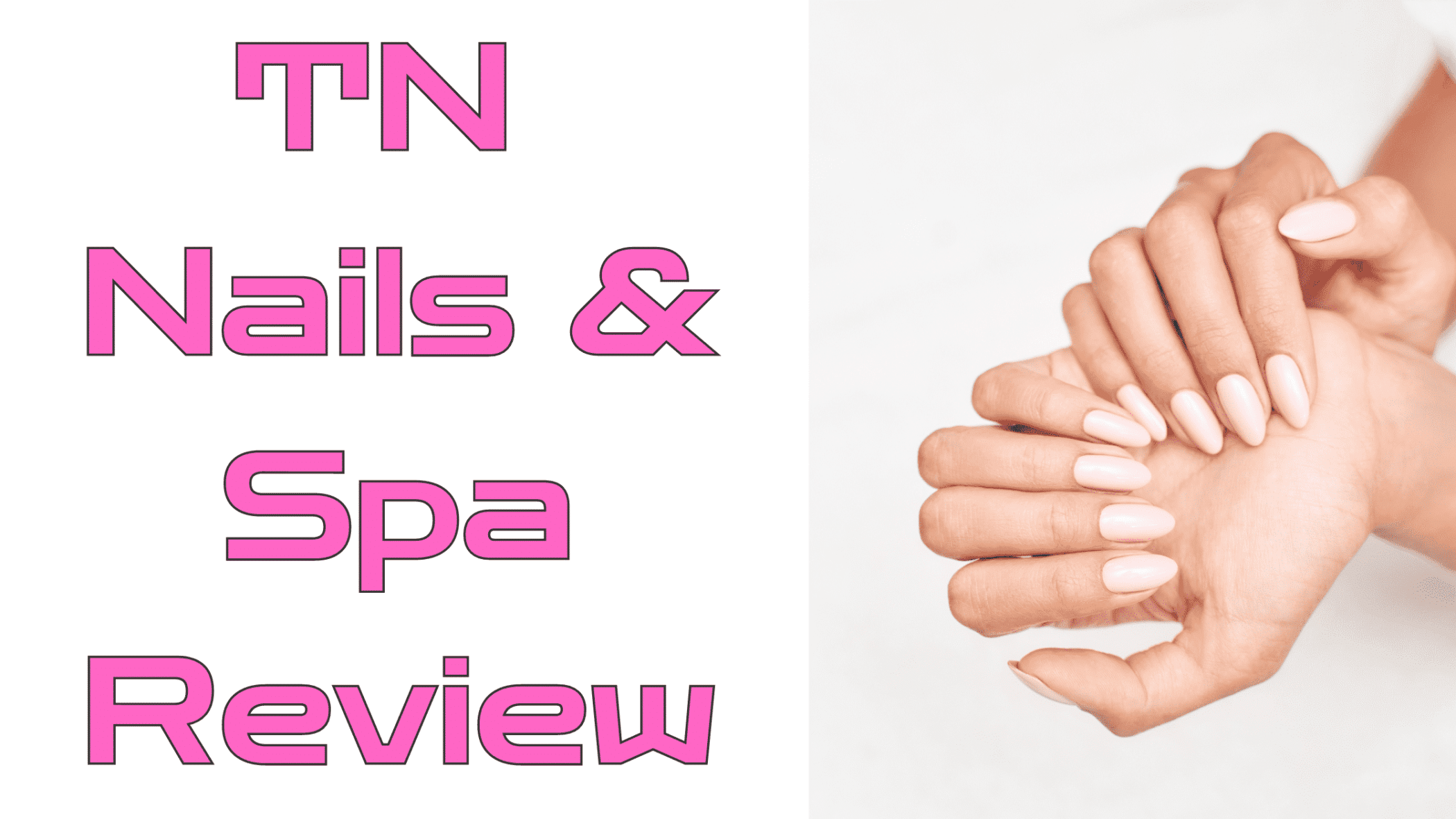 TN Nails & Spa Review