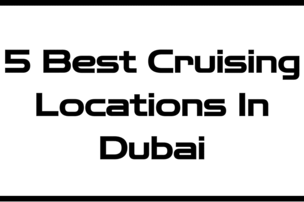 Best cruising locations in Dubai