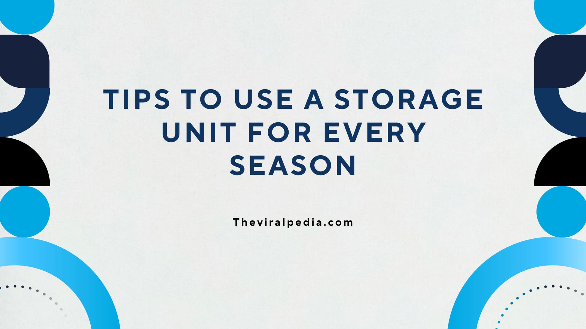 Tips To Use A Storage Unit For Every Season