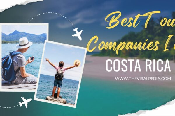 Best Tour Companies in Costa Rica