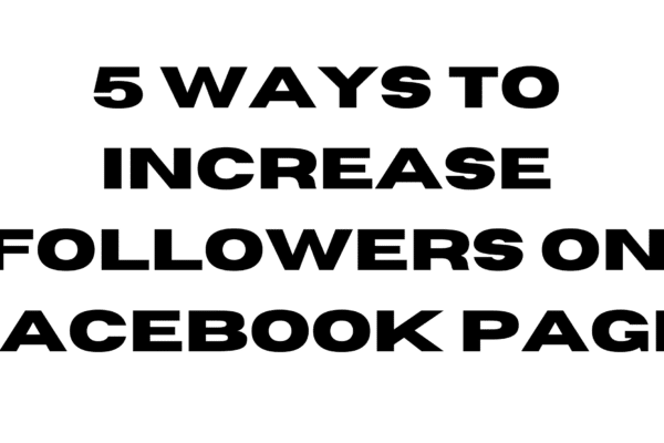 5 Ways to Increase Followers on Facebook Page