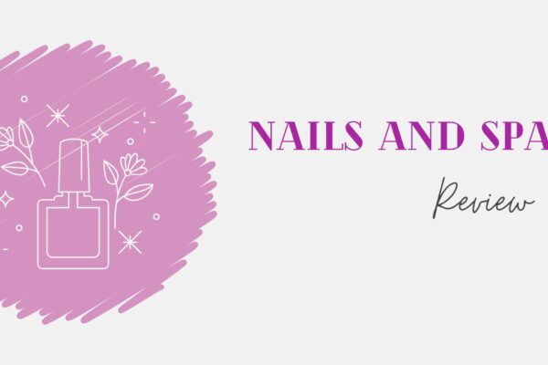 Nails And Spa Review