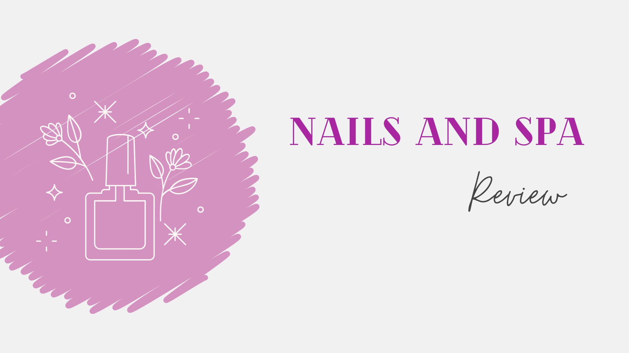 Nails And Spa Review