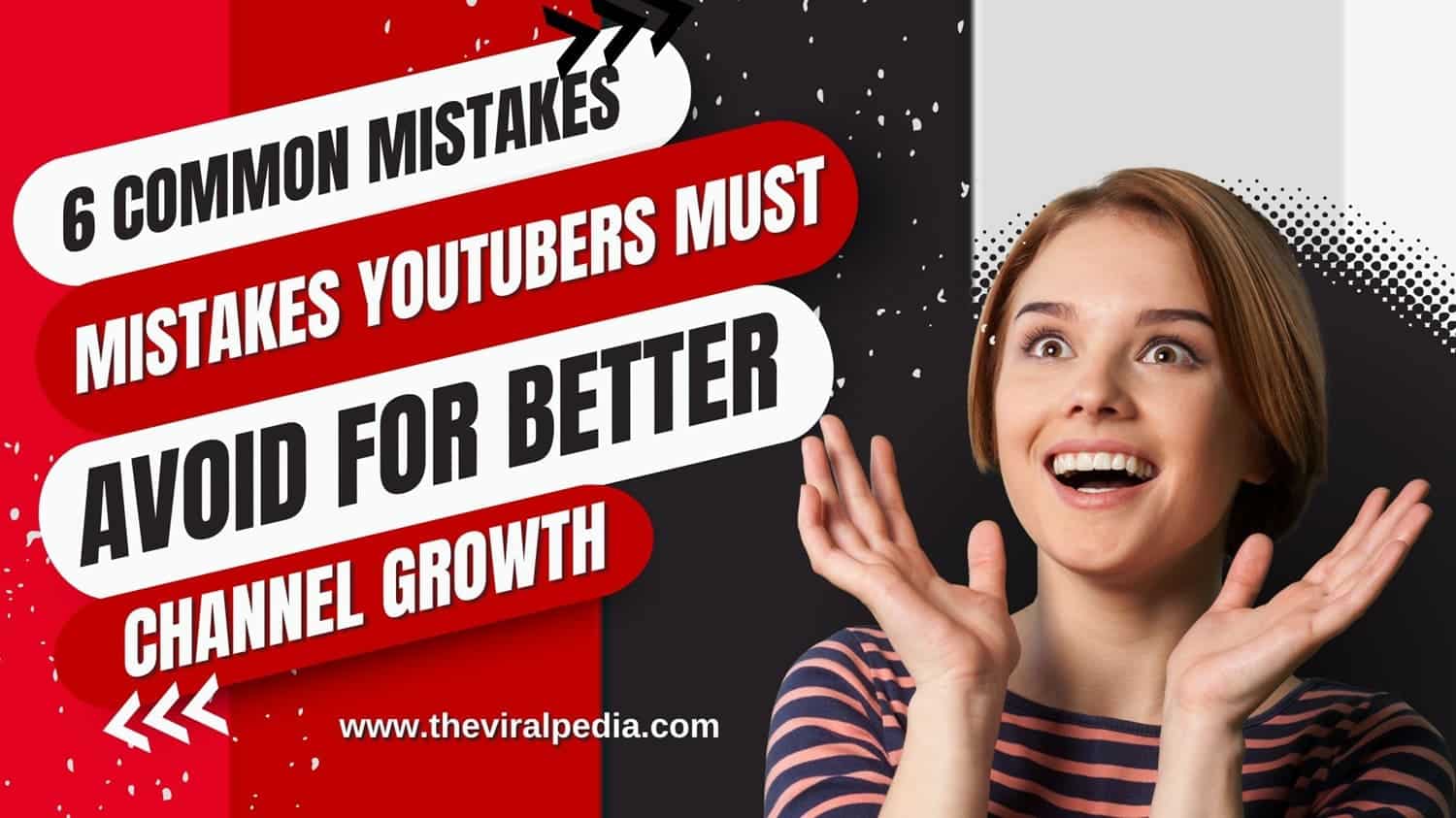 Common Mistakes YouTubers Must Avoid for Better Channel Growth