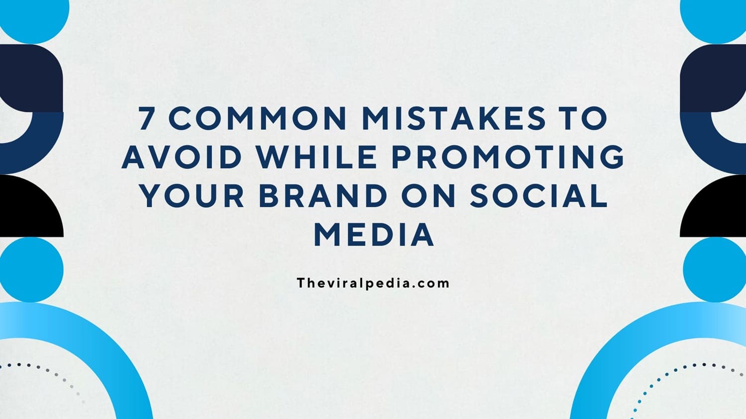 Common Mistakes to Avoid While Promoting Your Brand on Social Media