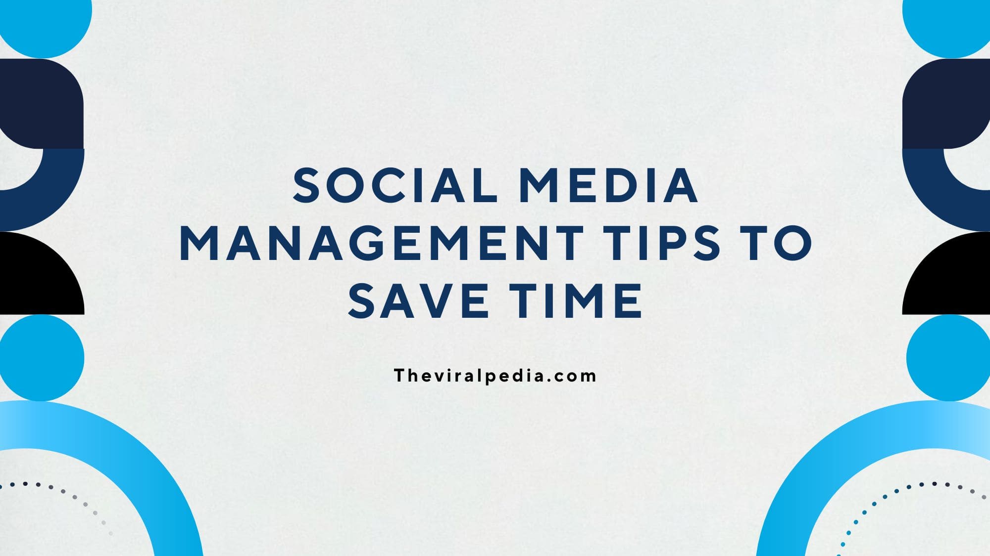 Social Media Management Tips to Save Time