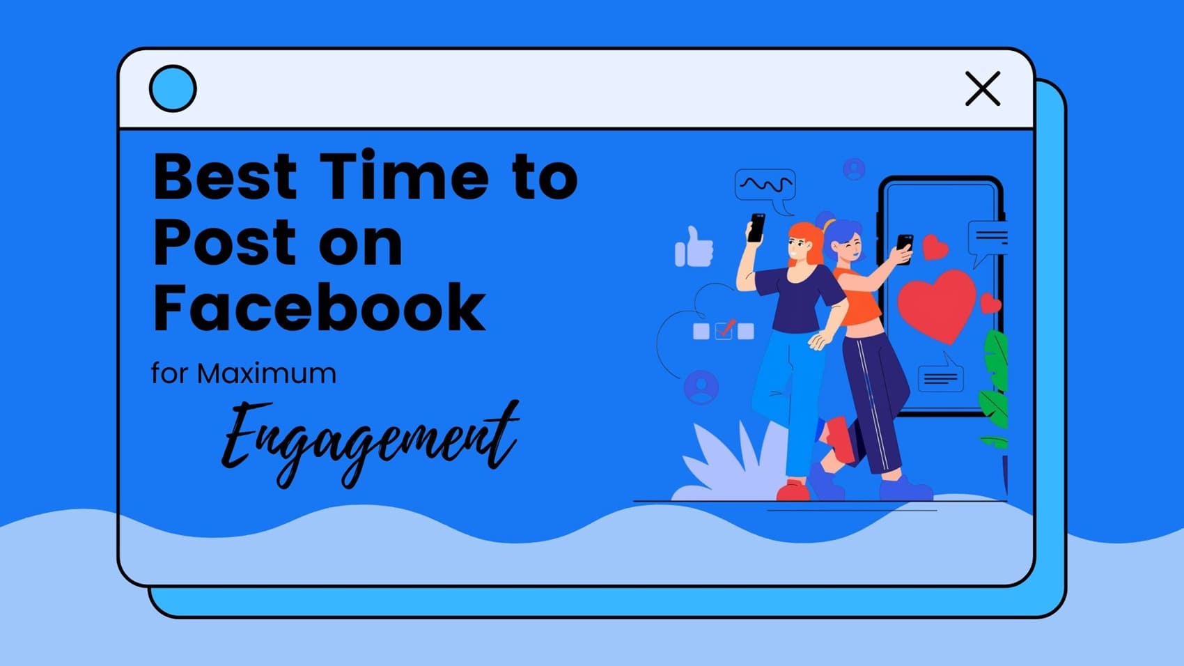 Best Time to Post on Facebook for Maximum Engagement